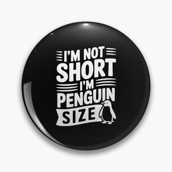 Item preview, I'm Not Short I'm Penguin Size designed and sold by Frank Ring.