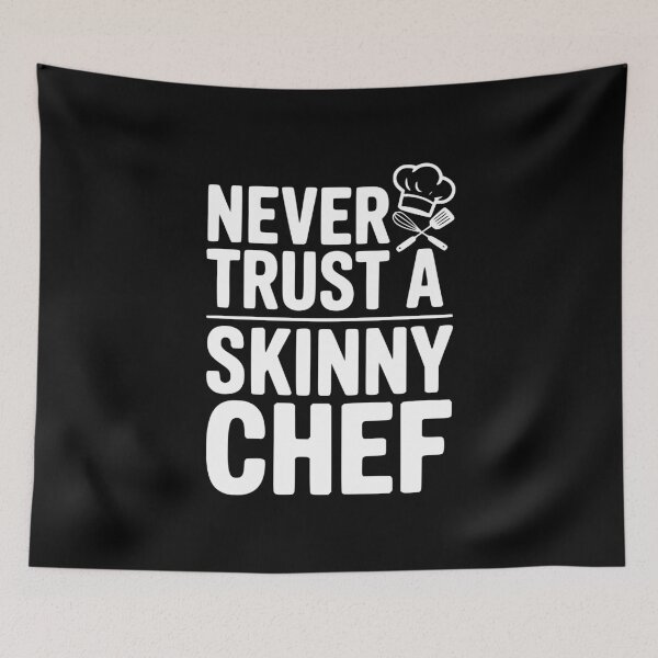 Item preview, Never Trust a Skinny Chef designed and sold by Frank Ring.