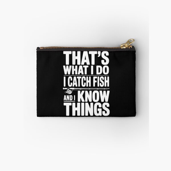 Item preview, That's What I Do I Catch Fish and I Know Things designed and sold by Frank Ring.