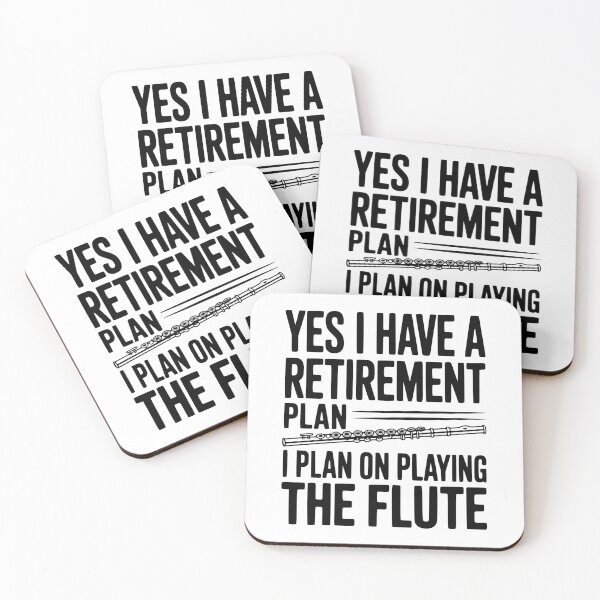 Item preview, Yes I Have a Retirement Plan I Plan on Playing the Flute designed and sold by Frank Ring.