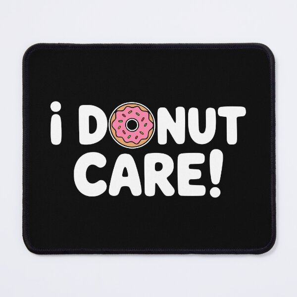 Item preview, I Donut Care Funny Sarcastic Food Pun Donut Illustration designed and sold by PMCreative.
