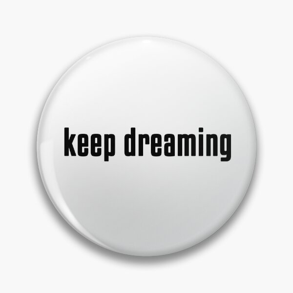 Item preview, KEEP DREAMING designed and sold by KIAF.