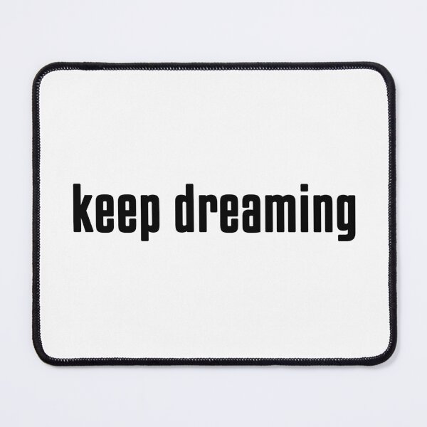 Item preview, KEEP DREAMING designed and sold by KIAF.