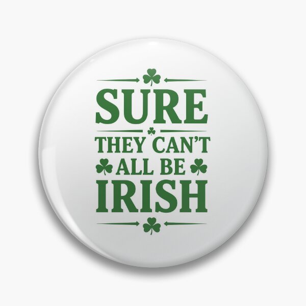 Item preview, Sure They Can’t All Be Irish designed and sold by taiche.