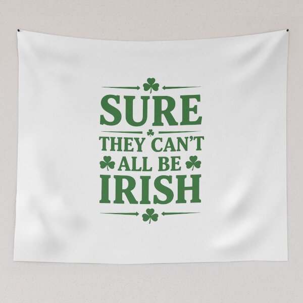 Item preview, Sure They Can’t All Be Irish designed and sold by taiche.