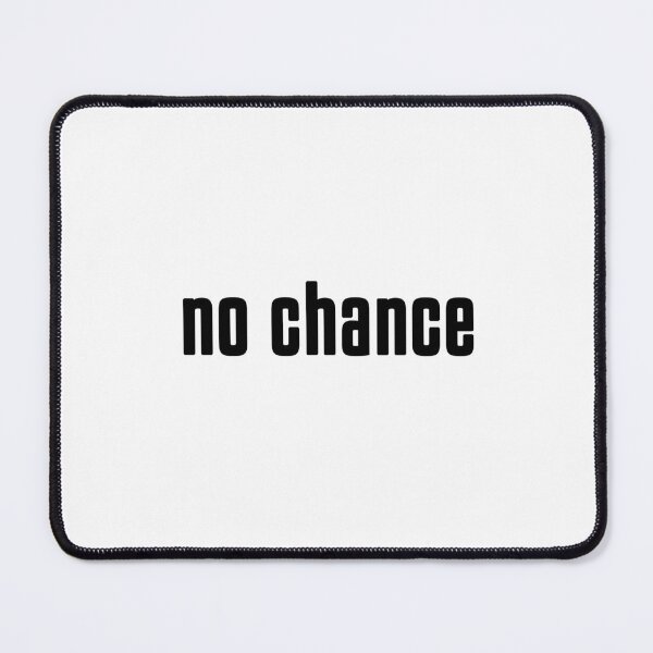 Item preview, NO CHANCE designed and sold by KIAF.