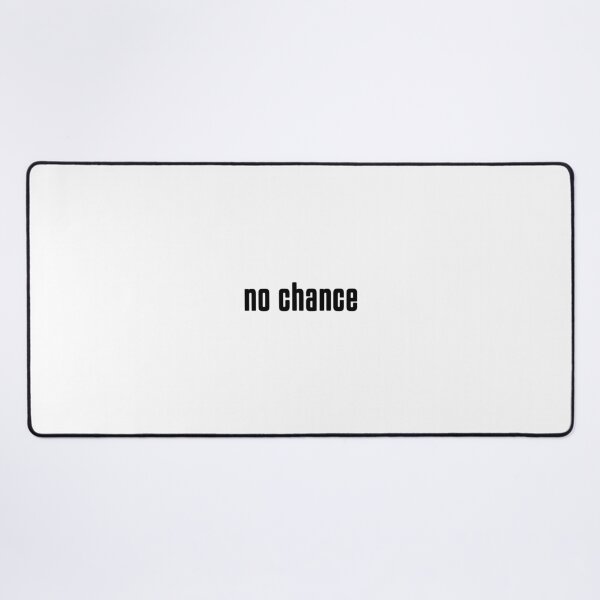 Item preview, NO CHANCE designed and sold by KIAF.
