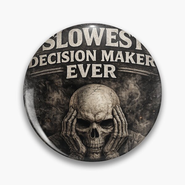 Item preview, Slowest Decision Maker Ever Design designed and sold by Targon.