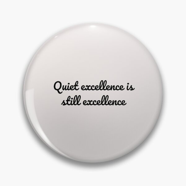 Item preview, Student Motivational Academic Mindset | Quiet Excellence is Still Excellence designed and sold by ApricityPhrases.