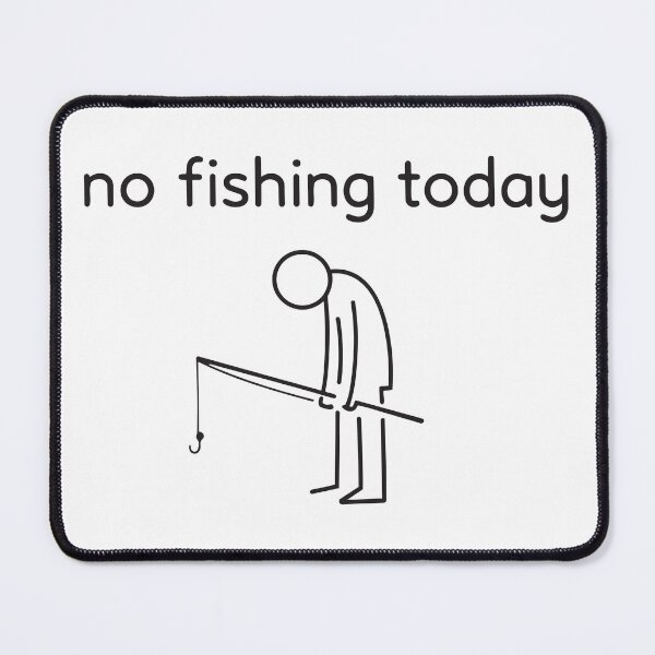 Item preview, No Fishing Today – Funny Tired Stick Figure Fisherman designed and sold by FamaPod.
