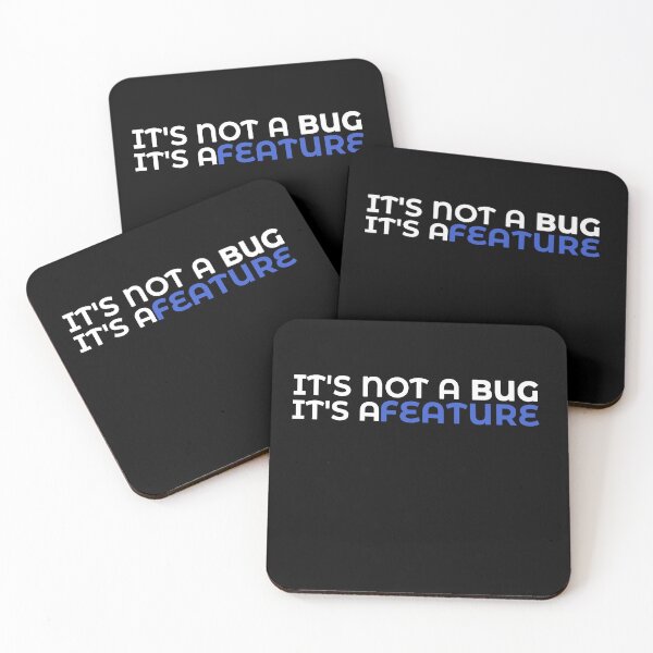 Item preview, IT'S NOT A BUG IT'S A FEATURE designed and sold by Pekilot.