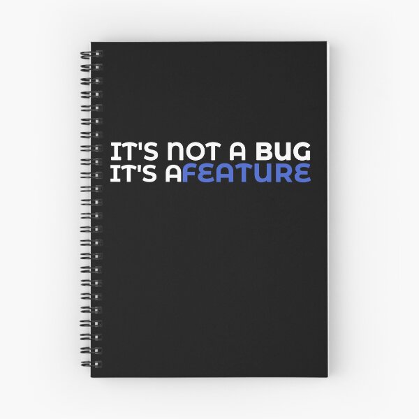 Item preview, IT'S NOT A BUG IT'S A FEATURE designed and sold by Pekilot.