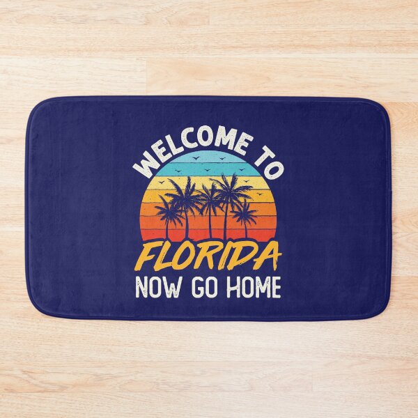 Item preview, Welcome to Florida Now Go Home Funny Floridian designed and sold by jaygo.