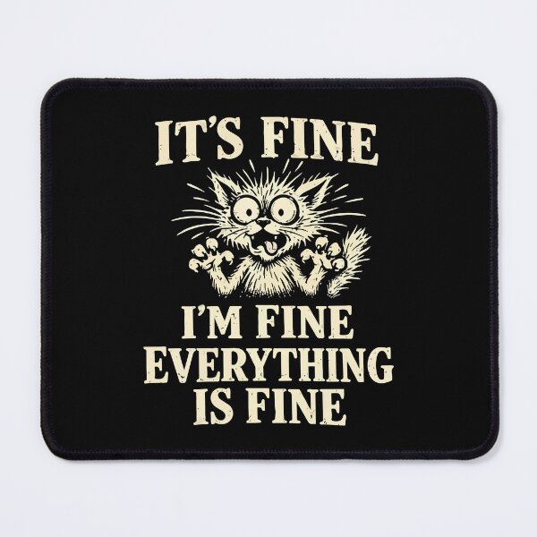 Item preview, It's Fine I'm Fine Everything Is Fine – Funny Panic Cat designed and sold by FamaPod.