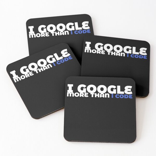 Item preview, I GOOGLE MORE THAN I CODE designed and sold by Pekilot.