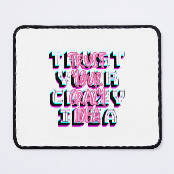 Item preview, Trust your crazy idea designed and sold by BlissThreads.