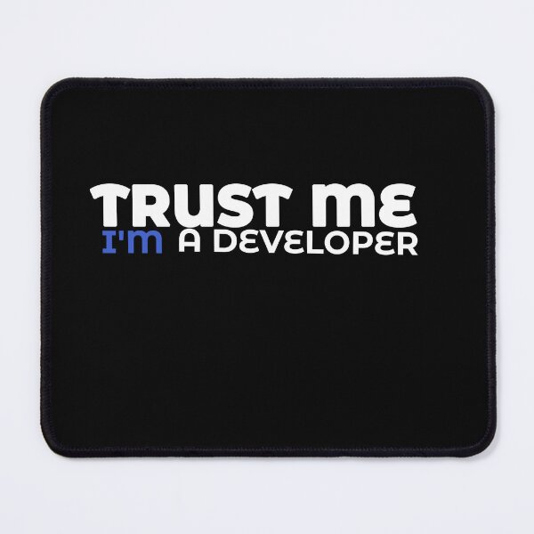 Item preview, TRUST ME I'M A DEVELOPER designed and sold by Pekilot.