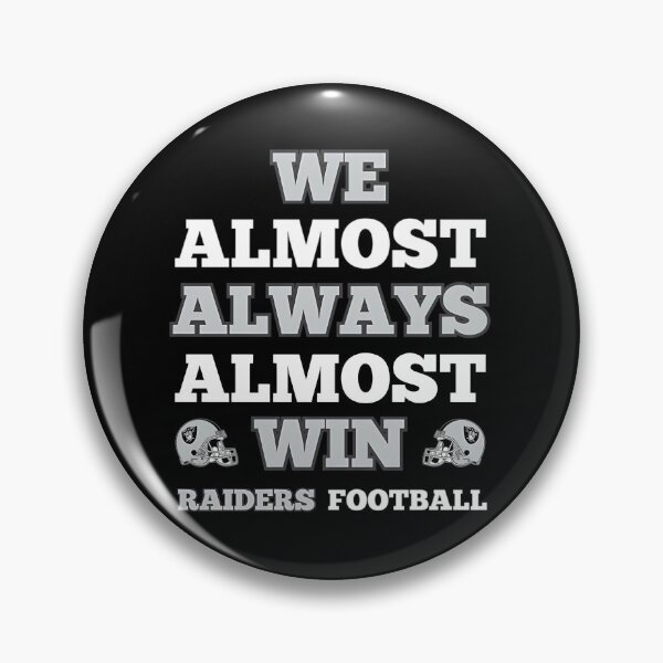 Item preview,  We Almost Always Almost Win Raiders Football Funny Gift  designed and sold by yahia19988.