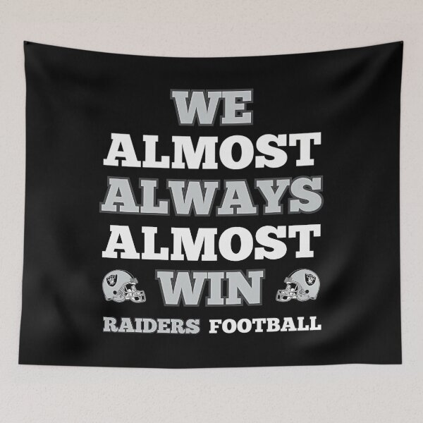 Item preview,  We Almost Always Almost Win Raiders Football Funny Gift  designed and sold by yahia19988.