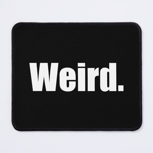 Item preview, Weird designed and sold by designing01Ar3.