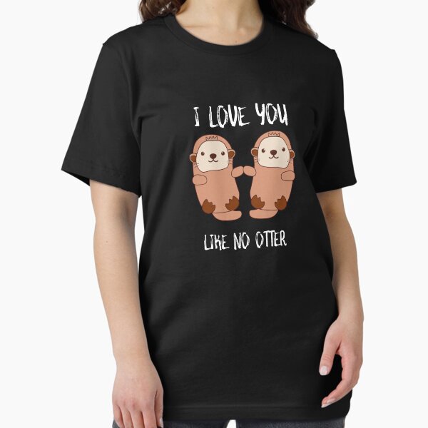 Item preview, I Love You Like In No Otter designed and sold by SusurrationStud.