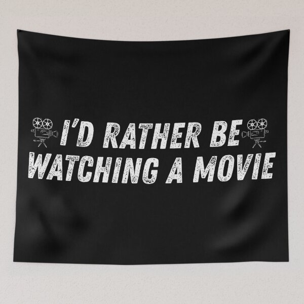 Item preview, I'd Rather Be Watching A Movie, Cinema Lovers, Film Quotes designed and sold by Teetreasure2.