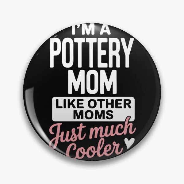 Item preview, Cool Mothers Day Pottery Mom designed and sold by lilensgavadur.