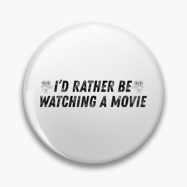 Item preview, I'd Rather Be Watching A Movie, Cinema Lovers, Film Quotes designed and sold by Teetreasure2.