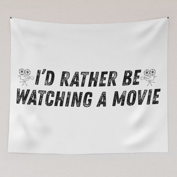 Item preview, I'd Rather Be Watching A Movie, Cinema Lovers, Film Quotes designed and sold by Teetreasure2.