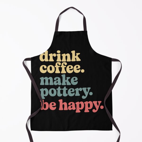 Item preview, Drink Coffee Make Pottery Be Happy 2 designed and sold by lilensgavadur.