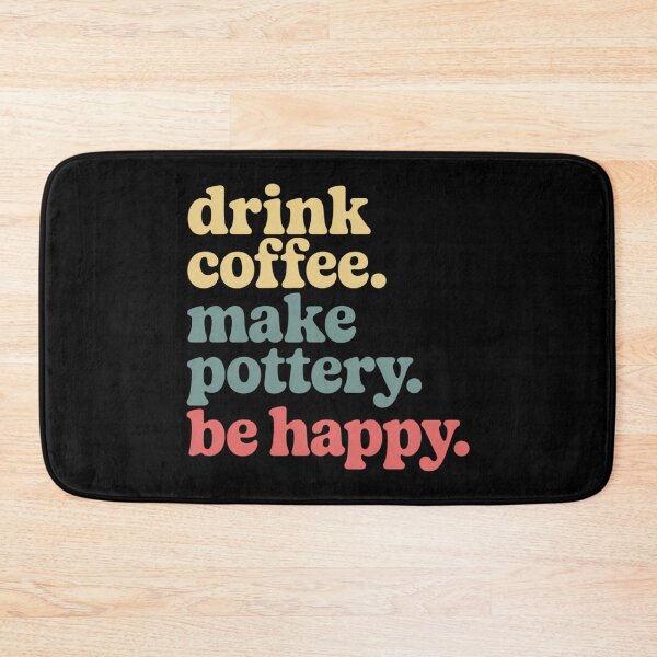 Item preview, Drink Coffee Make Pottery Be Happy  2 designed and sold by lilensgavadur.
