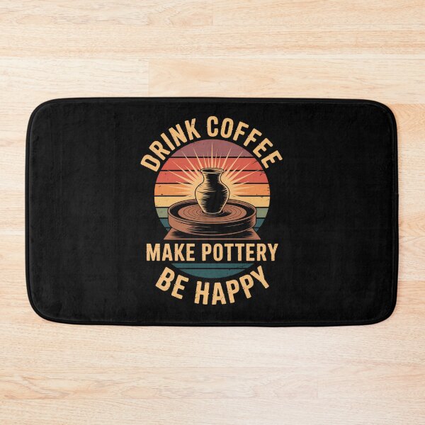 Item preview, Drink Coffee Make Pottery Be Happy 3 designed and sold by lilensgavadur.