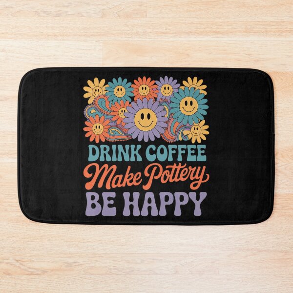 Item preview, Drink Coffee Make Pottery Be Happy Floral designed and sold by lilensgavadur.
