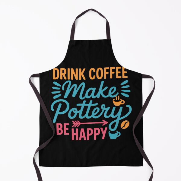 Item preview, Drink Coffee Make Pottery Be Happy Funny Coffee Lovers designed and sold by lilensgavadur.