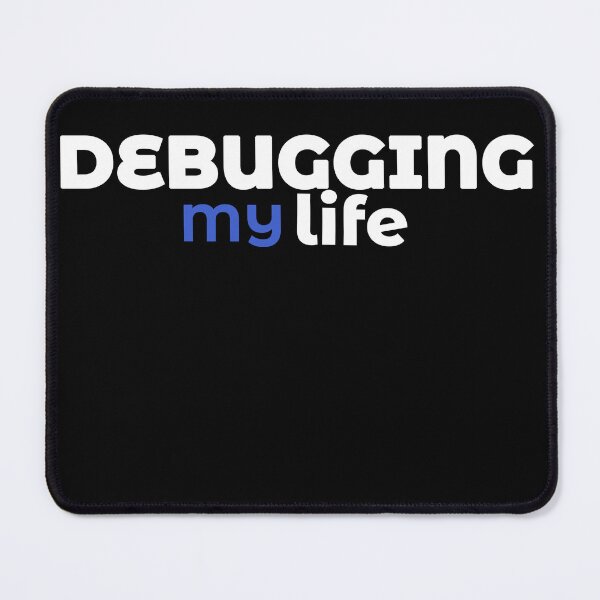 Item preview, DEBUGGING MY LIFE designed and sold by Pekilot.