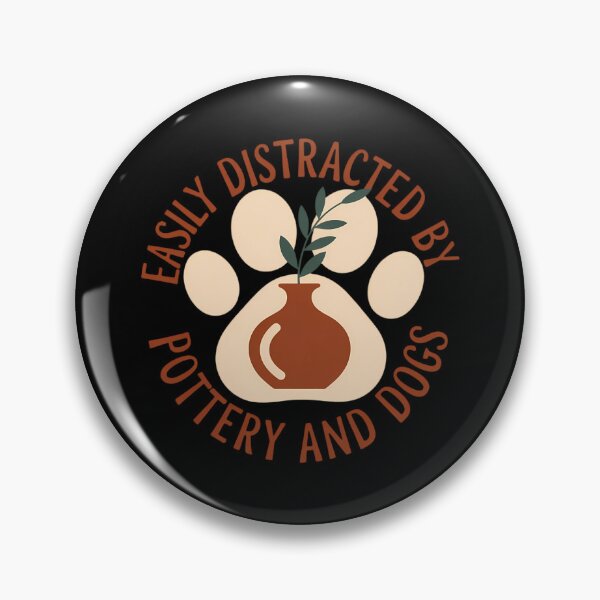 Item preview, Easily Distracted by Pottery and Dog, Pottery Maker Doglover designed and sold by sterabamineh.
