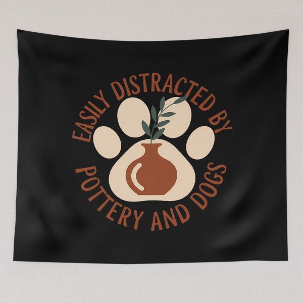 Item preview, Easily Distracted by Pottery and Dog, Pottery Maker Doglover designed and sold by sterabamineh.