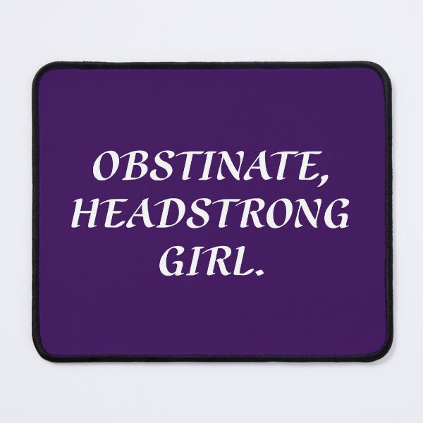 Item preview, Obstinate Headstrong Girl designed and sold by Normbot2000.