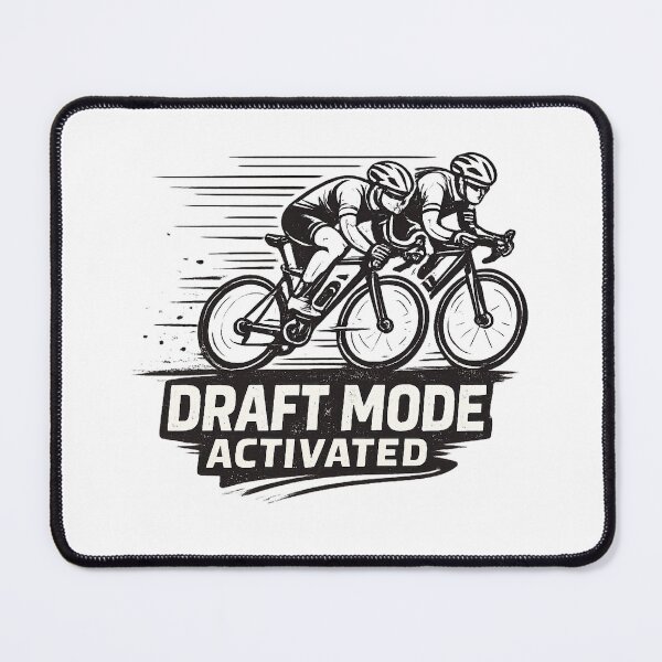 Item preview, Draft Mode Activated | Professional Road Cycling Racer Graphic designed and sold by shemodas.