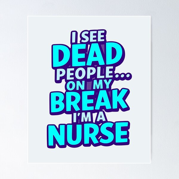 Item preview, Dark Humor Nurse Quote designed and sold by Zakrytos ★★★★★.