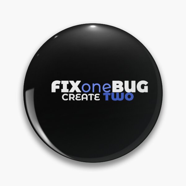 Item preview, FIX ONE BUG CREATE TWO designed and sold by Pekilot.