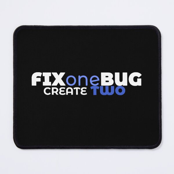 Item preview, FIX ONE BUG CREATE TWO designed and sold by Pekilot.