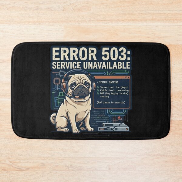 Item preview, Error 503: Service Unavailable Pug designed and sold by Christopher Faxon.