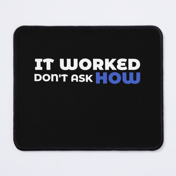 Item preview, WORKING DONT ASK ME HOW designed and sold by Pekilot.