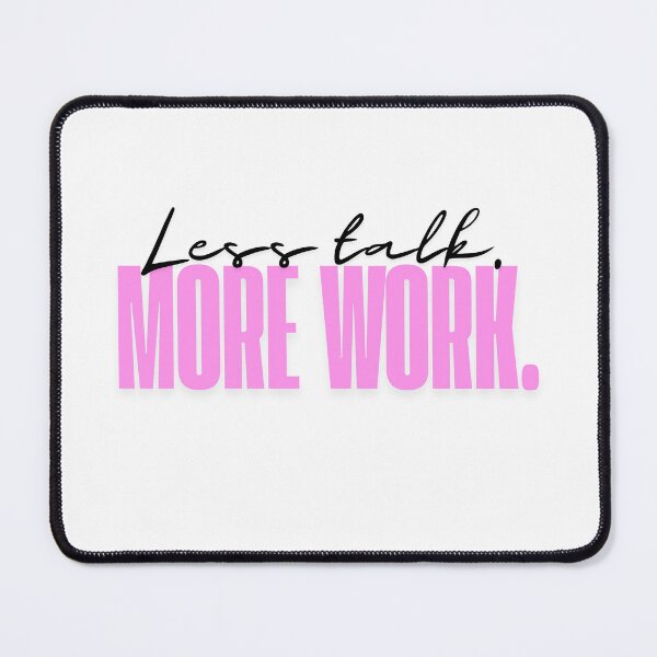 Item preview, Less Talk. More Work. – Minimalist Discipline & Action Mindset Quote designed and sold by AXIS-EQUILIBRIO.