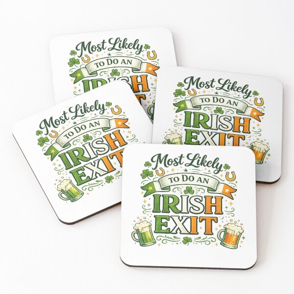 Item preview, "Most Likely to Do an Irish Exit" - St Patty's Day Vibes designed and sold by Inappropriate Ink.