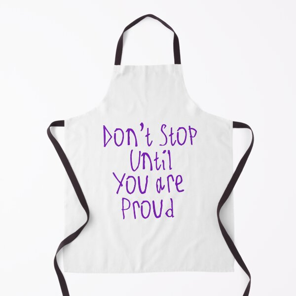 Item preview, Don't Stop Until You Are Proud designed and sold by kinpirks.
