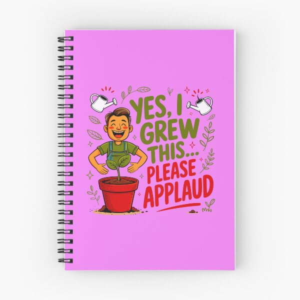 Item preview, Yes, I Grew This Please Applaud designed and sold by TZehrfeldPhotos.