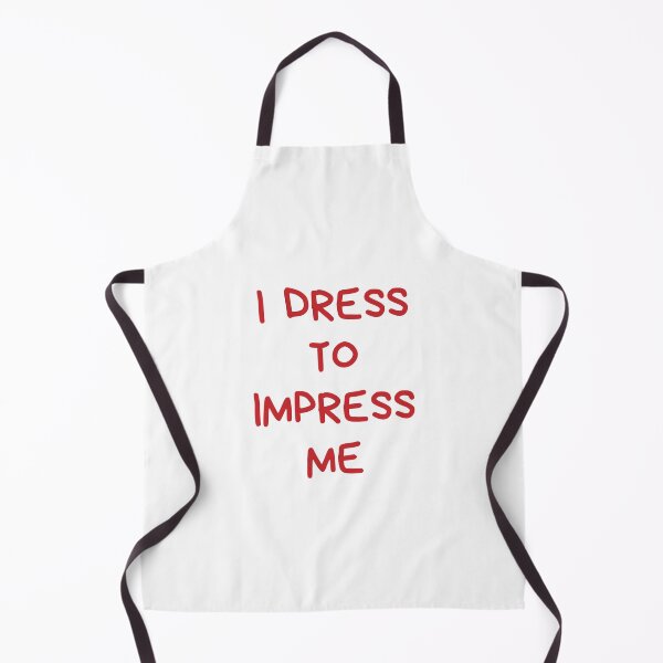 Item preview, I dress to impress me designed and sold by BlissThreads.