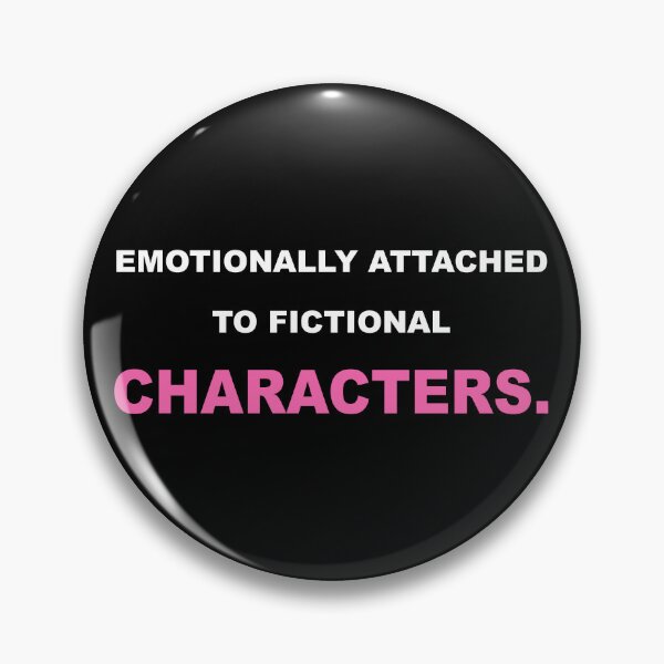 Item preview, Emotionally Attached To Fictional Characters Funny Bookish designed and sold by Mikidesign1988.
